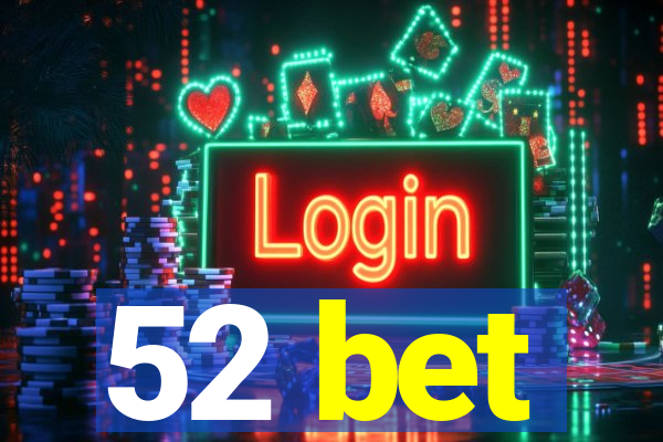 52 bet